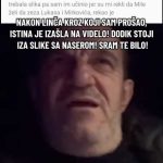 Tvrdi da je istina izašla na vidjelo: Lukas “prekida” sa svima uz poruku “EVO VAM VAŠ MILE” (Video)